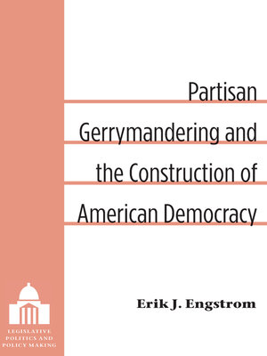 cover image of Partisan Gerrymandering and the Construction of American Democracy